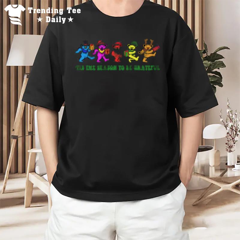 Tis The Season To Be Grateful Dead Bear Dancing Christmas T-Shirt