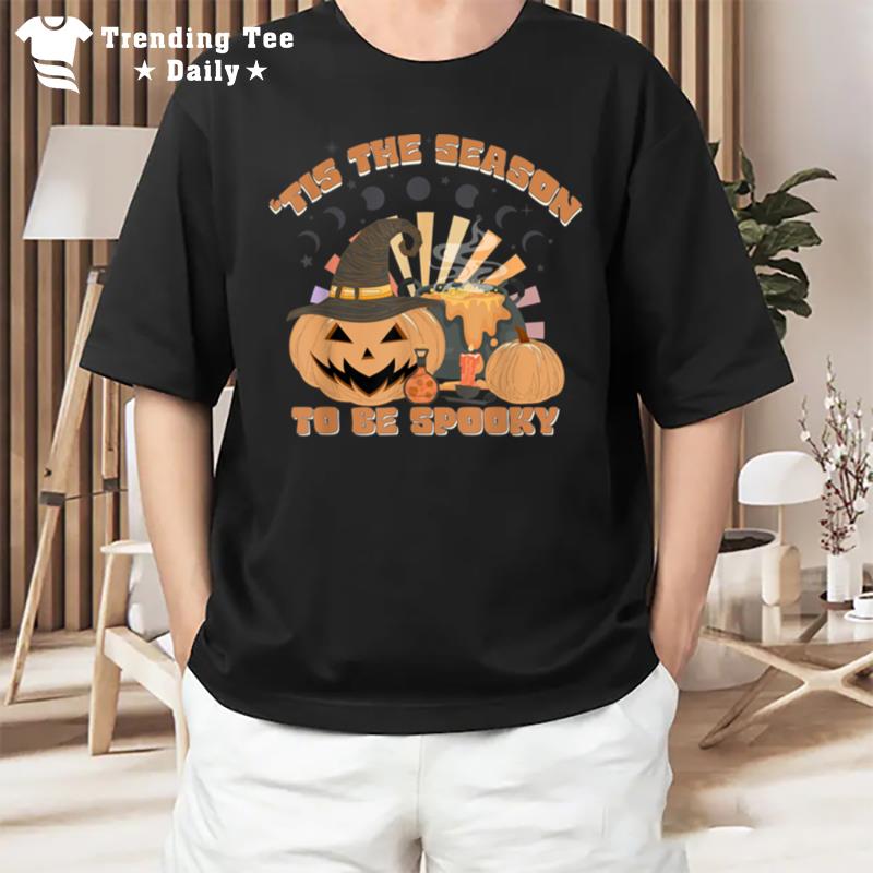 Tis The Season To Be Spooky Season Pumkin Witch Halloween B0B6W5587V T-Shirt