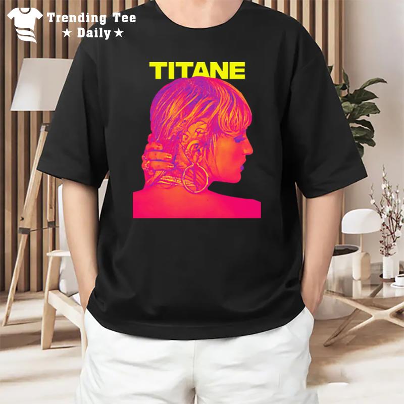 Titane Movie Julia Ducournau T-Shirt