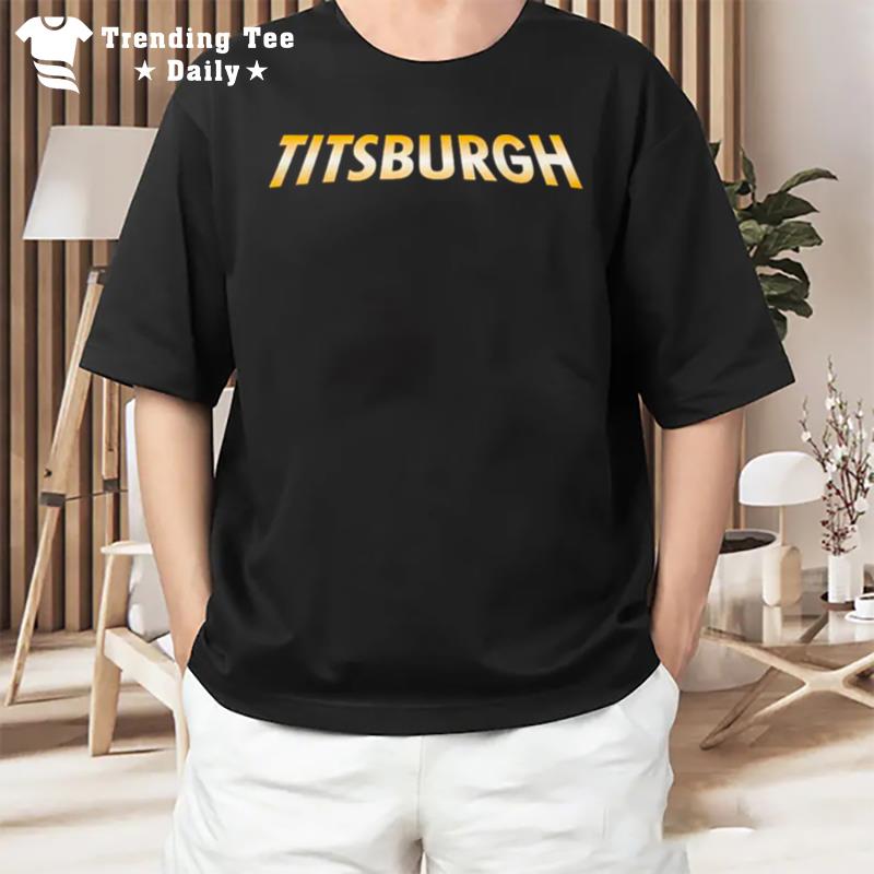 Titsburgh T-Shirt