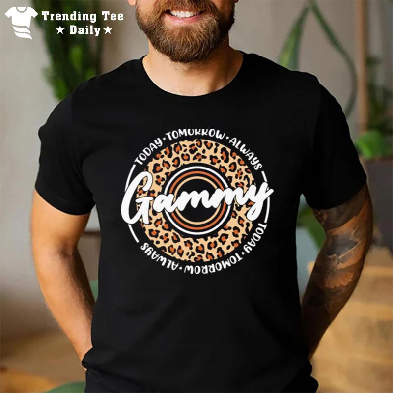 Today Tomorrow Always Gammy T-Shirt