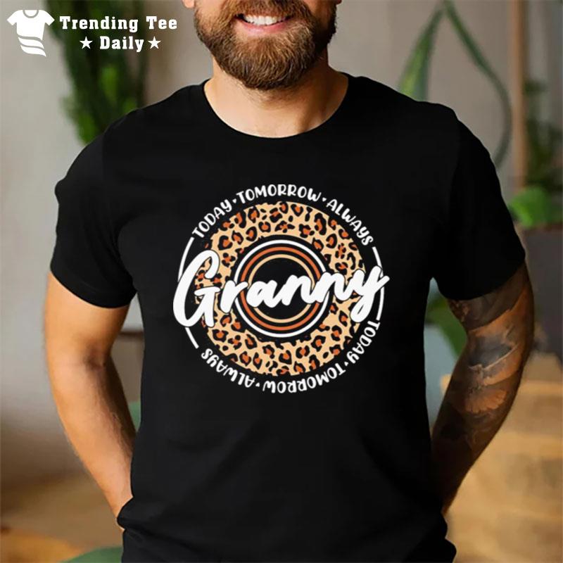 Today Tomorrow Always Granny T-Shirt