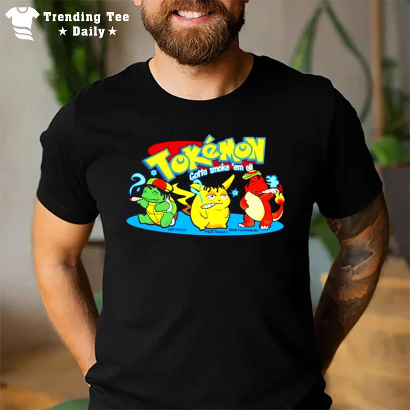 Tokemon Gotta Smoke ?Em All T-Shirt