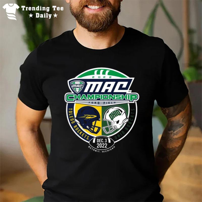 Toledo Rockets Vs Ohio Bobcats 2022 Mac Football Championship T-Shirt