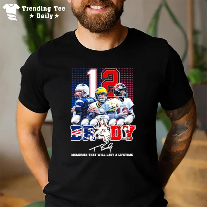 Tom Brady 12 Tampa Bay Buccaneer Memories That Will Last A Lifetime Signature T-Shirt