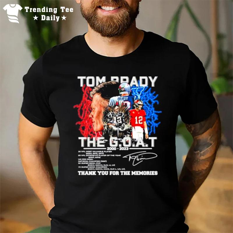 Tom Brady Nfl King The Goat 2000 2023 Thank You For The Memories Signature T-Shirt