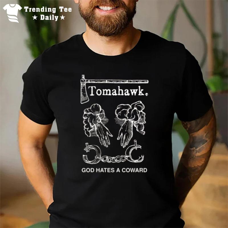 Tomahawk God Hates A Coward Tribute T-Shirt