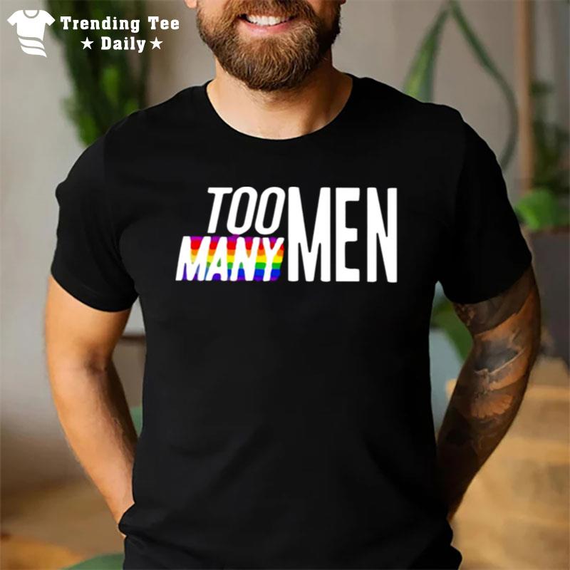 Too Many Men 2022 T-Shirt