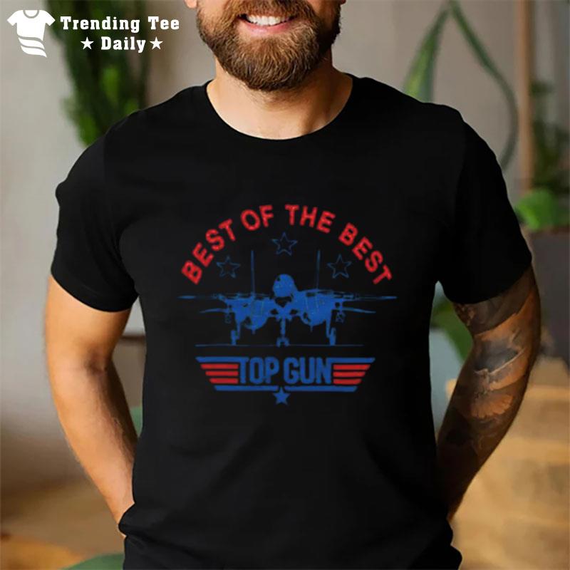 Top Gun Best Of The Bes T-Shirt