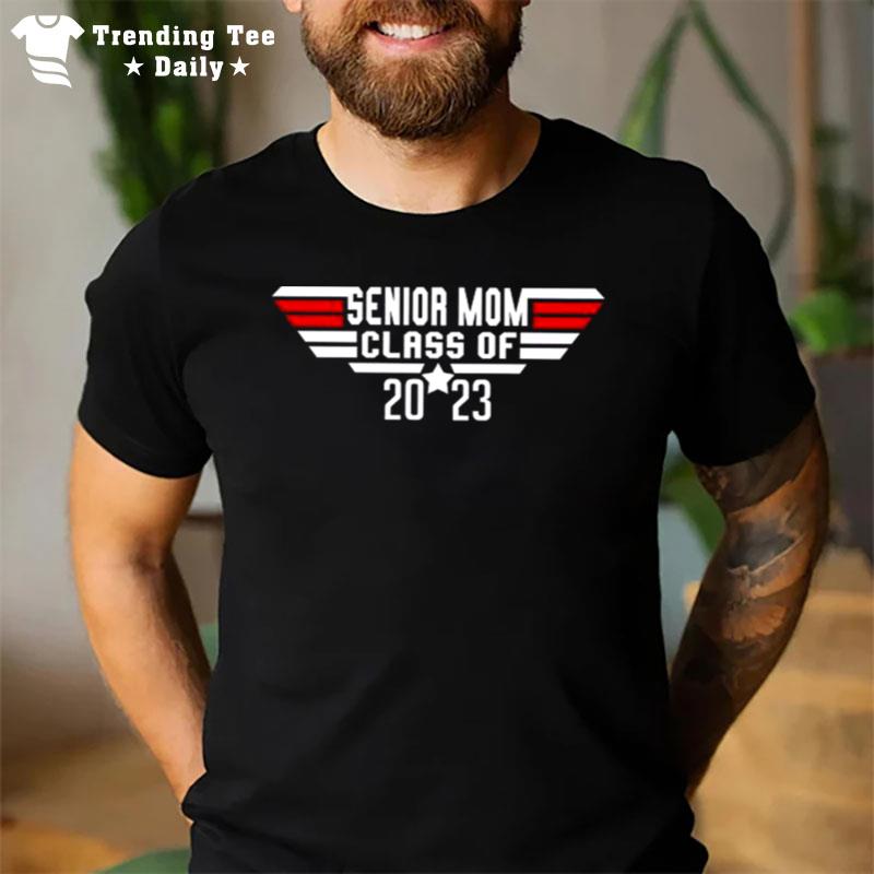 Top Gun Senior Mom Class Of 2023 T-Shirt