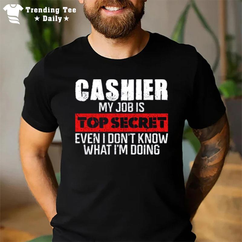 Top Secret Job Cashier T-Shirt