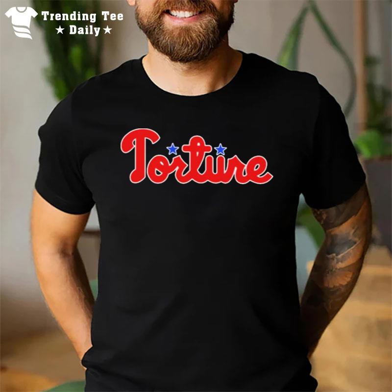 Torture Phillies T-Shirt