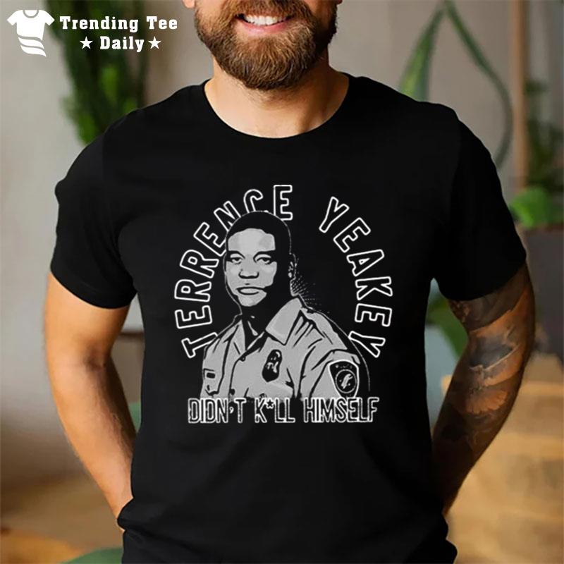 Tower Gang Jose Terrence Yeakey Didn Kill Himself T-Shirt