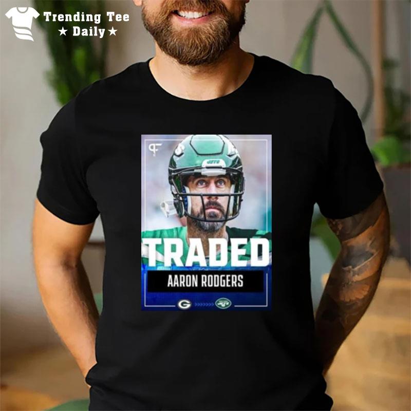 Traded Aaron Rodgers New York 2023 T-Shirt