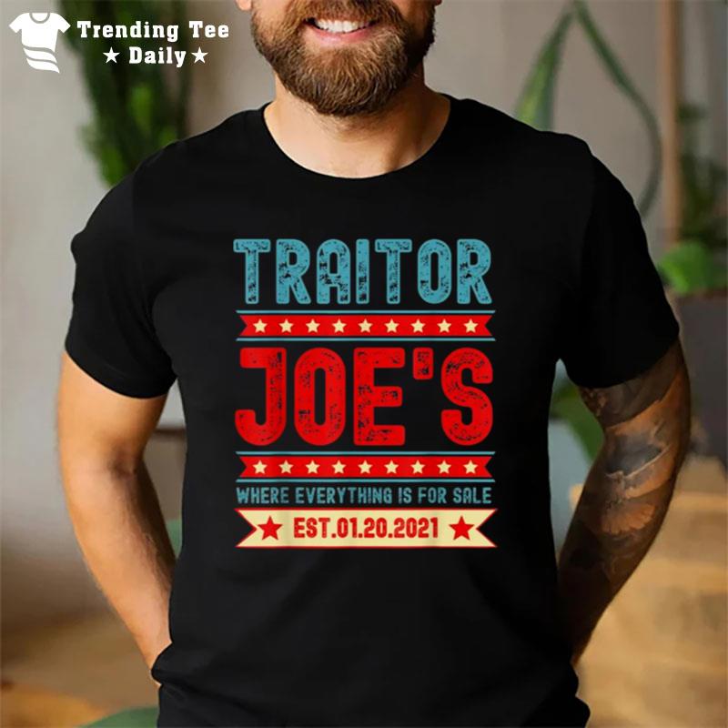 Traitor Joe's Est 01 20 21 Sarcastic Political T-Shirt