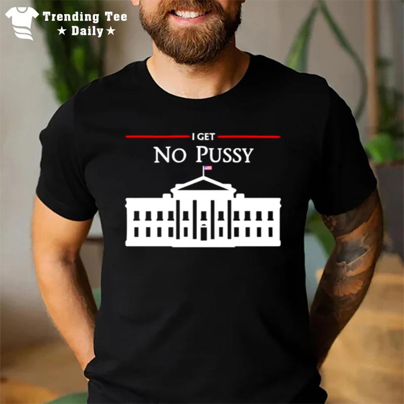 Translatedtees I Get No Pussy T-Shirt