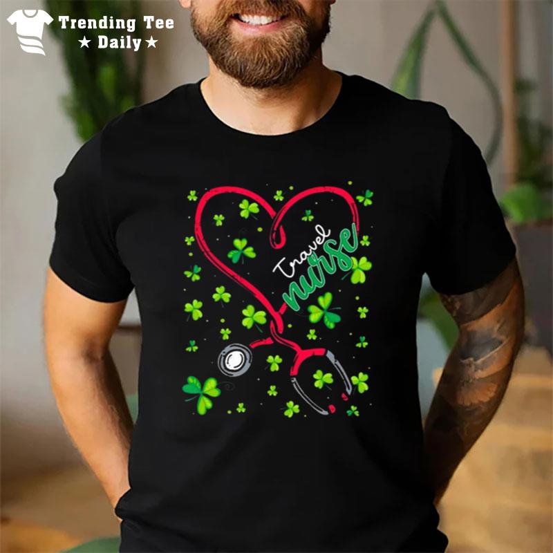 Travel Nurse St Patricks Day Love Stethoscope Rn Nurse Mom T-Shirt