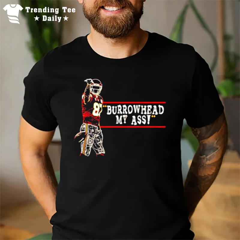 Travis Kelce 87 Burrowhead My Ass T-Shirt