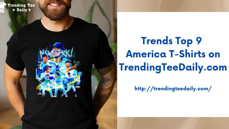 Trends Top 9 America T-Shirts on TrendingTeeDaily.com