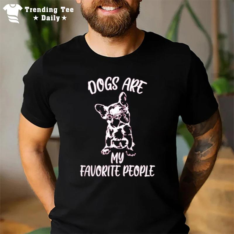 Trendy Dogs Are My Favorite People T-Shirt