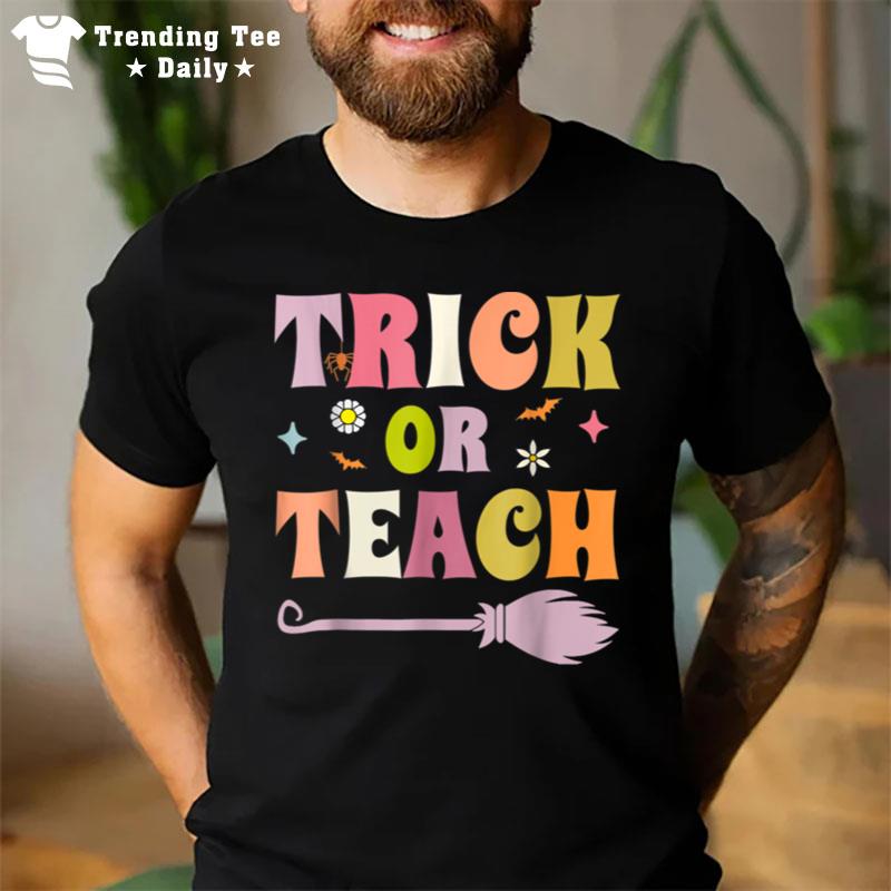 Trick Or Teach Cute Halloween Teacher T-Shirt