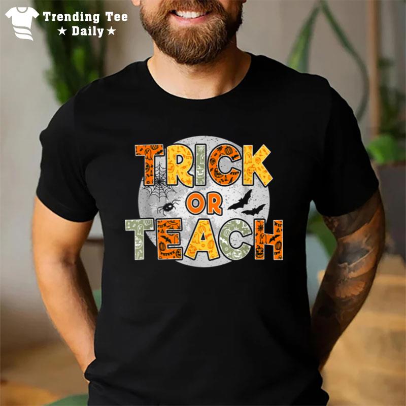 Trick Or Teach Funny Halloween Teacher T-Shirt