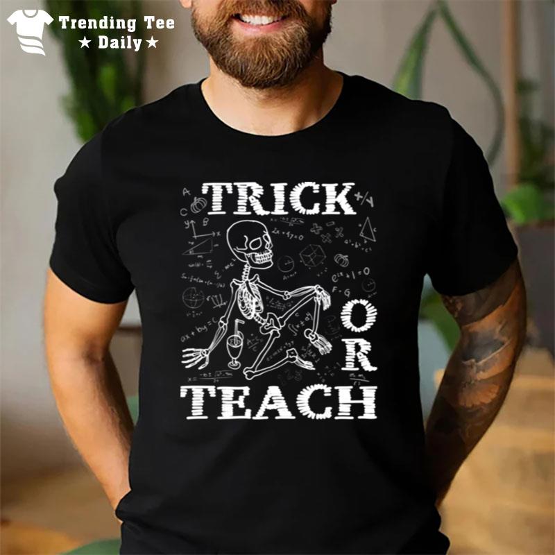 Trick Or Teach Funny Teacher Halloween Costume Skeleton T-Shirt