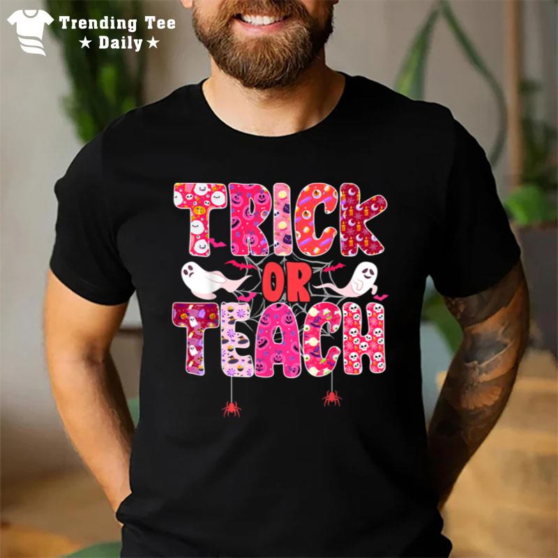 Trick Or Teach Halloween Costume Teachers Mens Womens T-Shirt