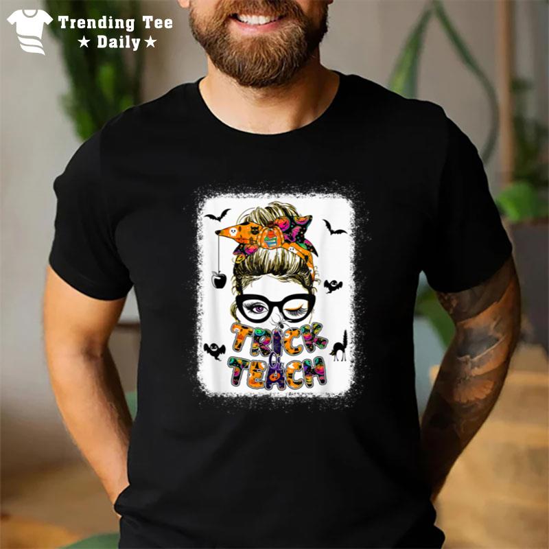 Trick Or Teach One Spooky Teacher Messy Bun Halloween T-Shirt