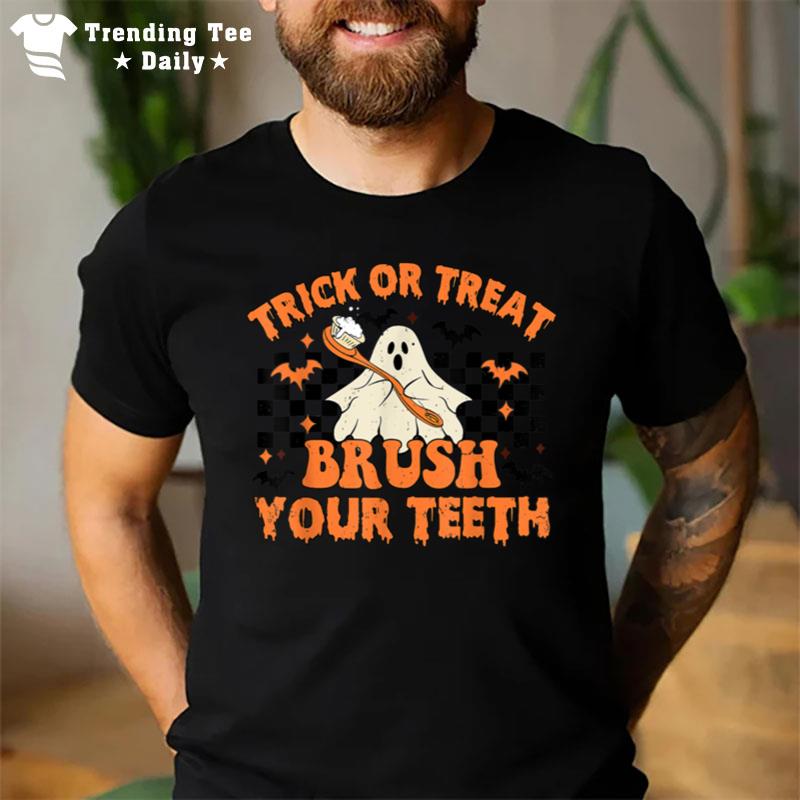 Trick Or Treat Brush Your Teeth Dental Halloween Ghosh Funny T-Shirt