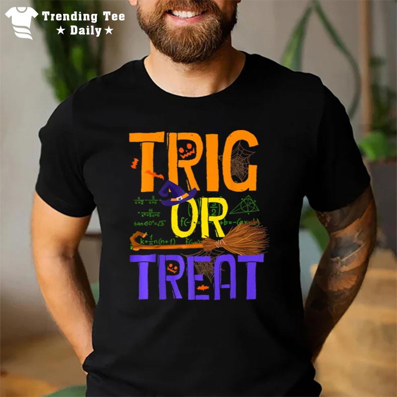 Trick Or Treat Halloween Costume Math Teacher Mens Womens T-Shirt