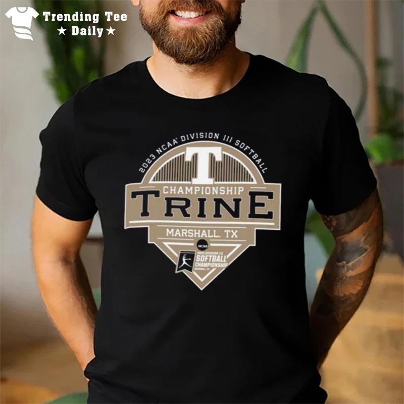 Trine University 2023 Ncaa Division Iii Softball Championship Trine T-Shirt