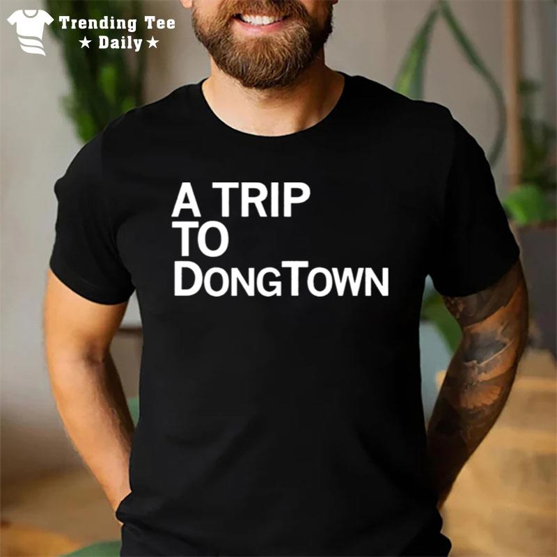 Trip To Dongtown T-Shirt