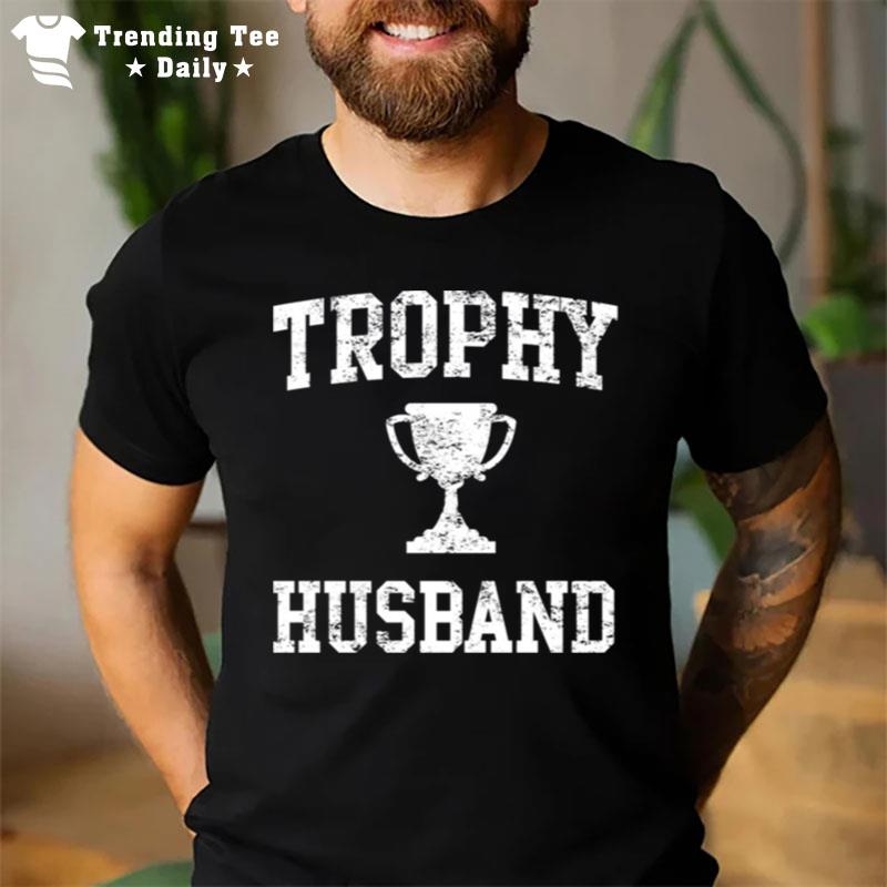 Trophy Husband Hubby Of The Year T-Shirt