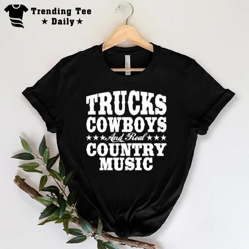 Trucks Cowboys And Real Country Music T-Shirt