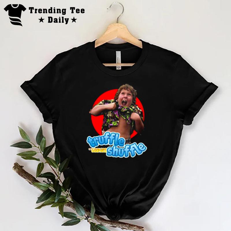 Truffle Shuffle The Goonies T-Shirt