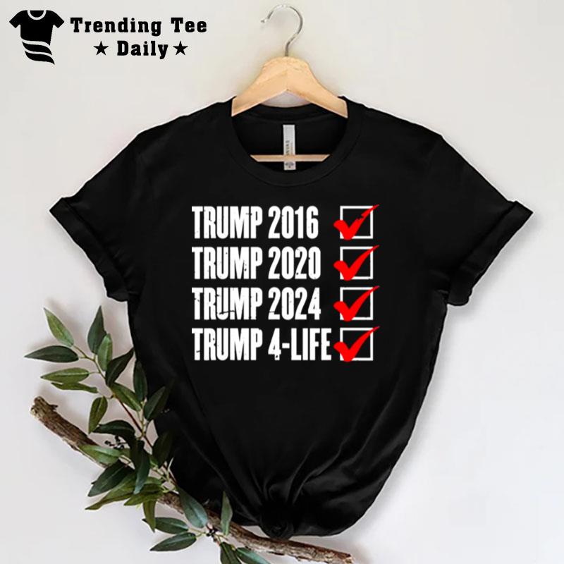 Trump 2024 Donald Trump 4 Life Republican Election T-Shirt