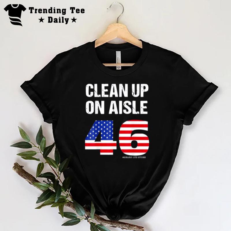 Trump 2024 Take America Back Election Clean Up On Aisle 46 T-Shirt