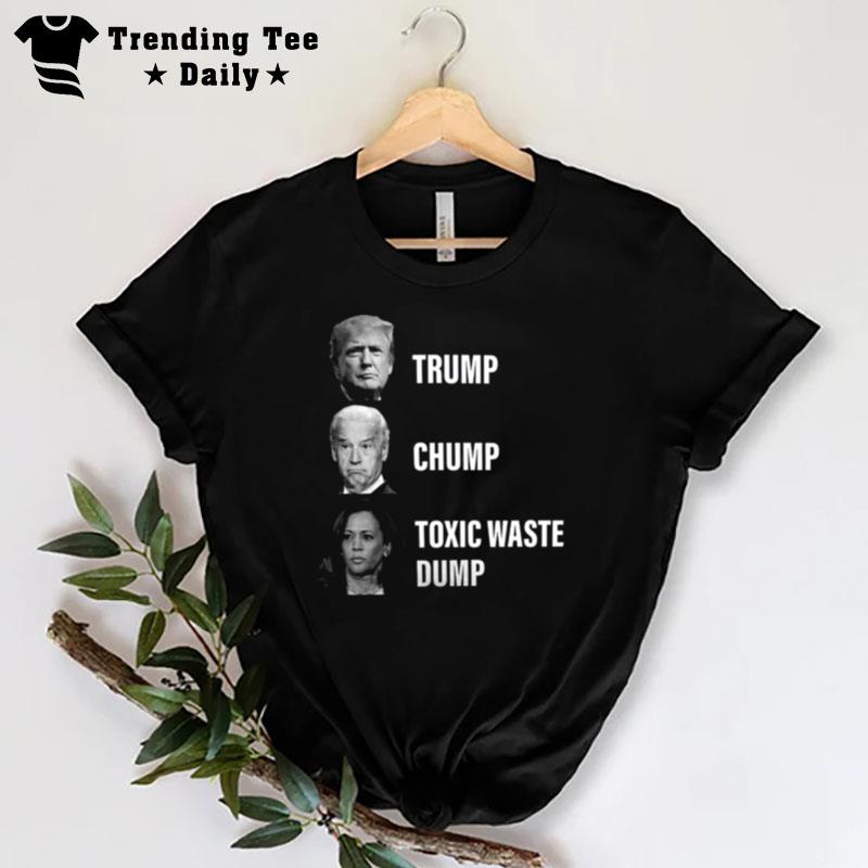 Trump Chump Toxic Waste Dump T-Shirt