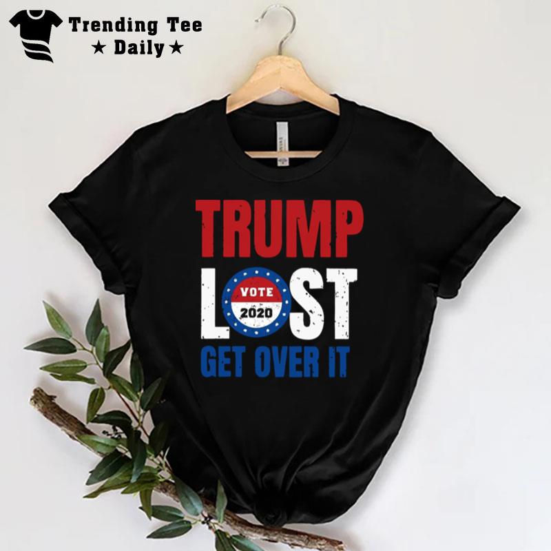 Trump Lost Get Over It Vote 2022 T-Shirt