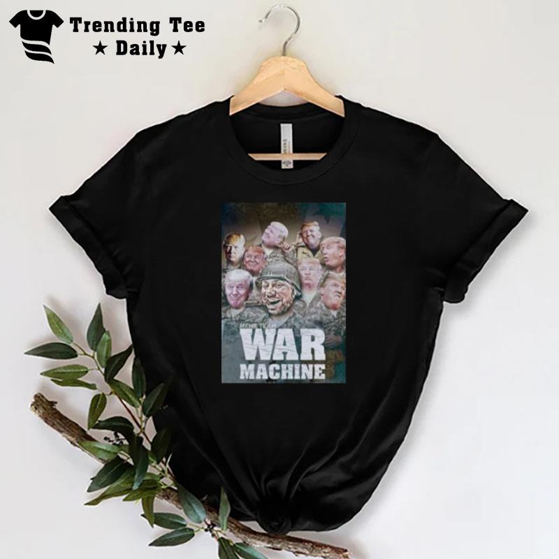 Trump Meme Team War Machine T-Shirt