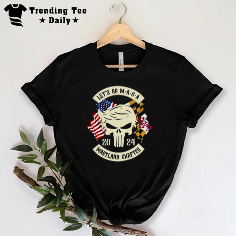 Trump Skull Let's Go Maga 2023 Maryland Chapter T-Shirt