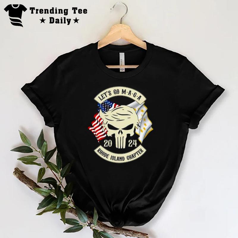 Trump Skull Let's Go Maga 2023 Rhode Island Chapter T-Shirt