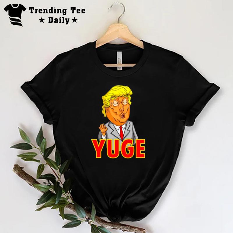 Trump Yuge T-Shirt