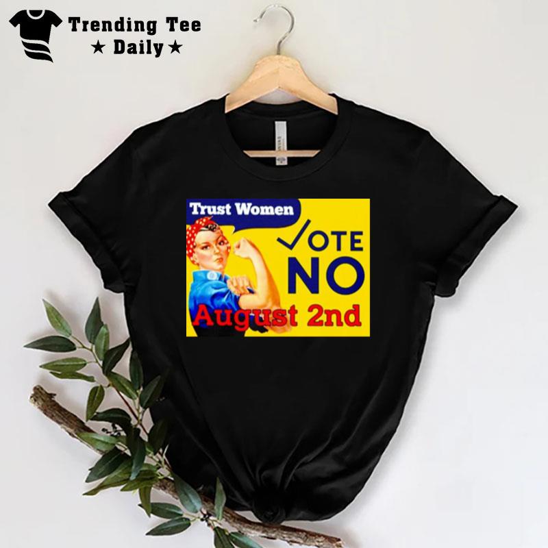 Trust Women Vote No August 2Nd T-Shirt