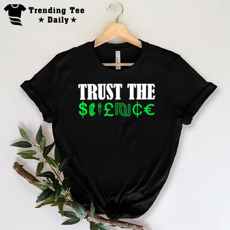 Trust The Science T-Shirt