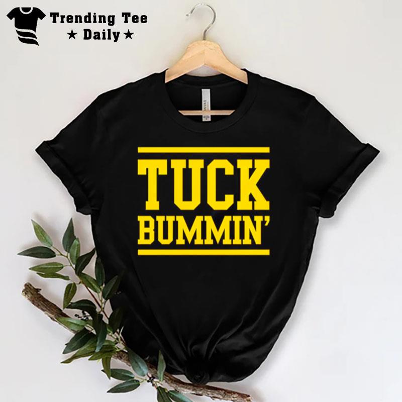 Tuck Bummin T-Shirt