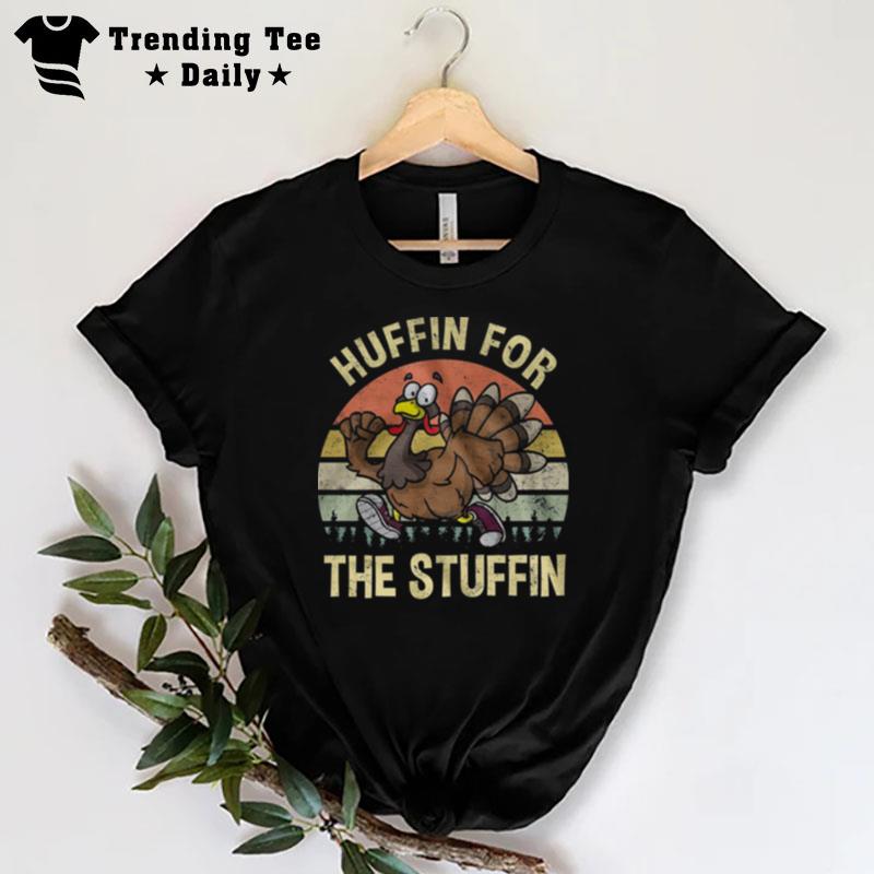 Turkey Huffin For The Stuffin Vintage Retro T-Shirt