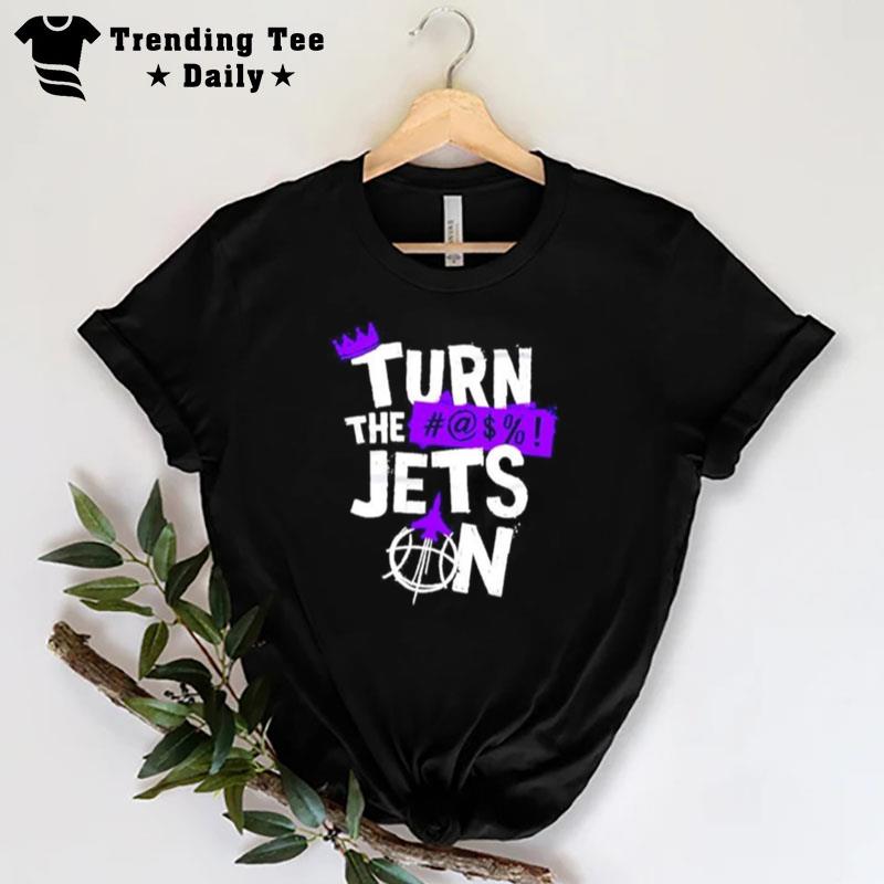 Turn The Jets On Sacramento Kings T-Shirt