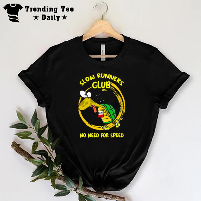 Turtle Jogger Slow Runner Club No Need No Speed T-Shirt